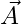 \vec{A}